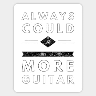 Always Could Use One More Guitar - Black Letters Sticker